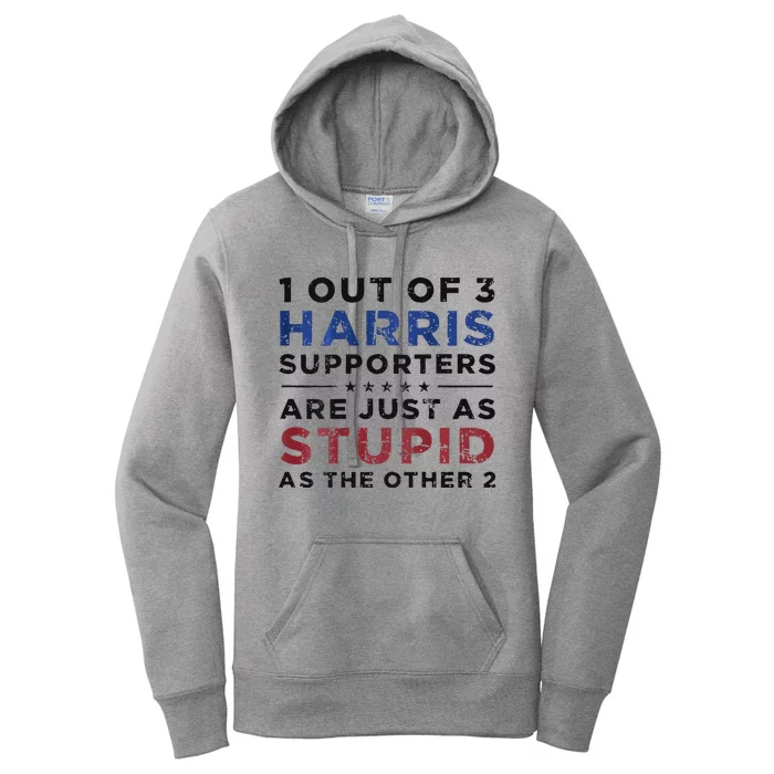 1 Out Of 3 Harris Supporters Stupid Funny Saying Women's Pullover Hoodie