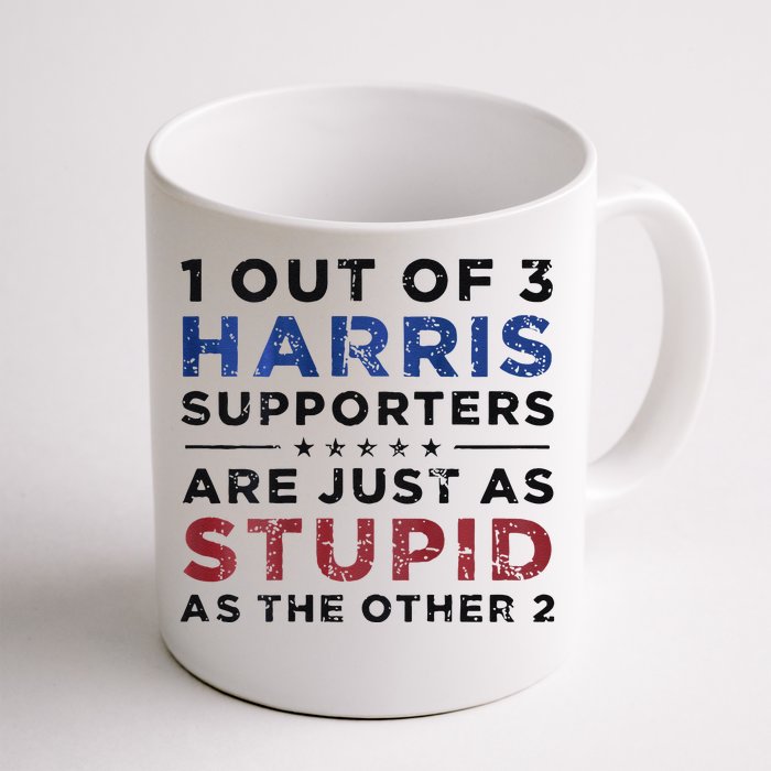 1 Out Of 3 Harris Supporters Stupid Funny Saying Front & Back Coffee Mug