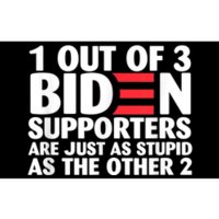 1 Out Of 3 Biden Supporters Are Just As Stupid Bumper Sticker