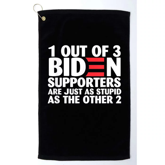 1 Out Of 3 Biden Supporters Are Just As Stupid Platinum Collection Golf Towel