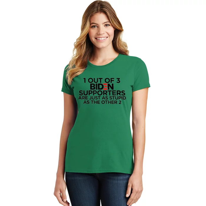 1 Out Of 3 Biden Supporters Are Just As Stupid Women's T-Shirt