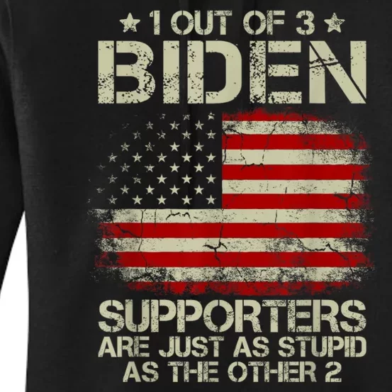 1 Out Of 3 Biden Supporters Are As Stupid As The Other 2 Women's Pullover Hoodie