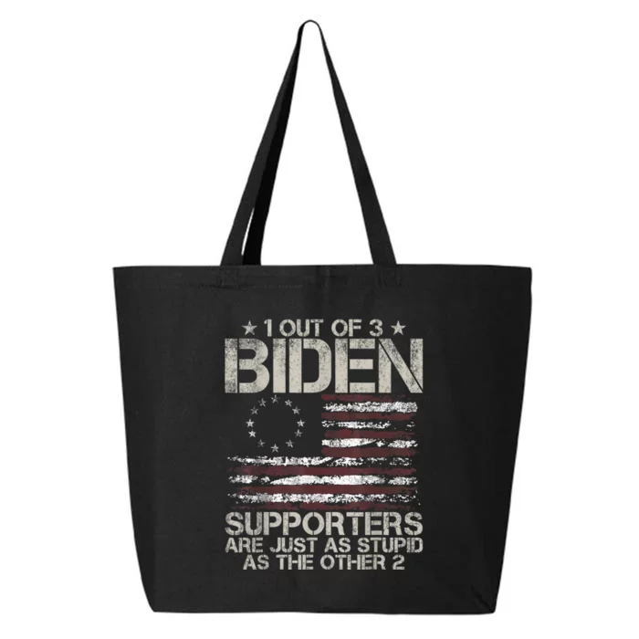 1 Out Of 3 Biden Supporters Are As Stupid As The Other 2 25L Jumbo Tote