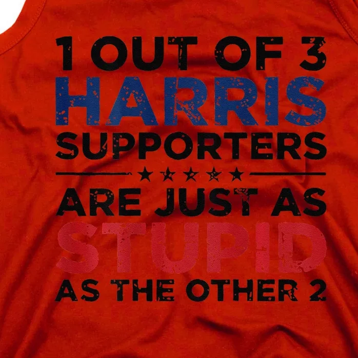 1 Out Of 3 Harris Supporters Stupid Funny Saying Gift Tank Top