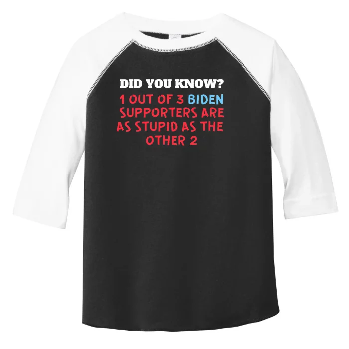 1 Out Of 3 Biden Supporters Are As Stupid As The Other 2 Toddler Fine Jersey T-Shirt