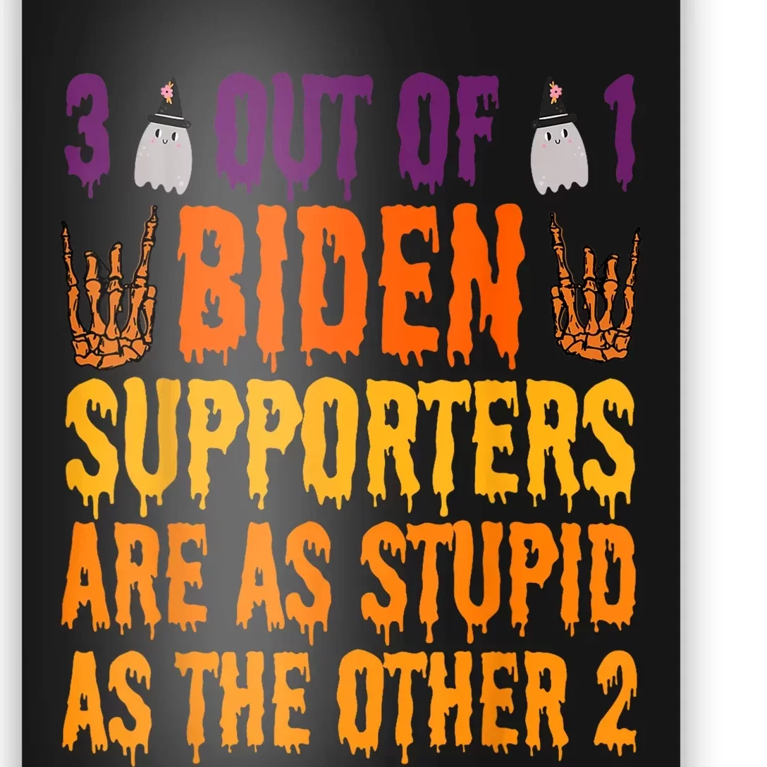 1 Out Of 3 Biden Supporters Are Just As Stupid For Halloween Poster