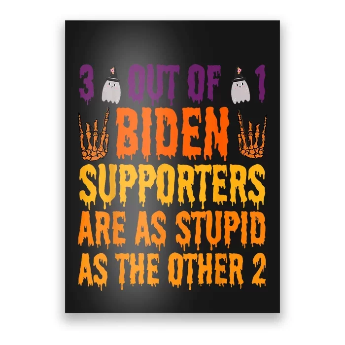 1 Out Of 3 Biden Supporters Are Just As Stupid For Halloween Poster