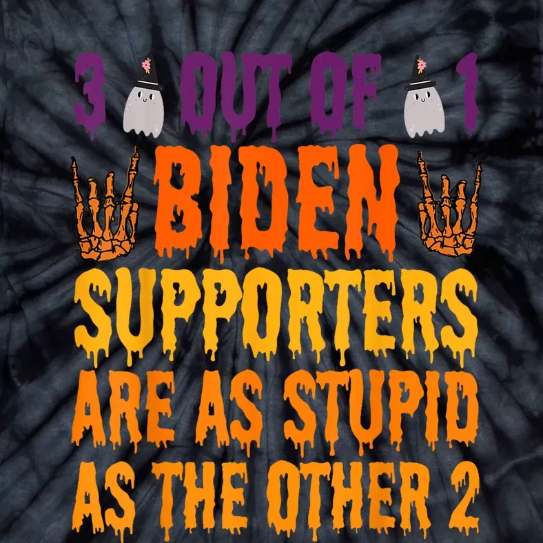 1 Out Of 3 Biden Supporters Are Just As Stupid For Halloween Tie-Dye T-Shirt