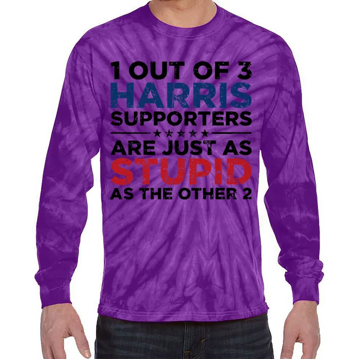 1 Out Of 3 Harris Supporters Stupid Funny Saying Tie-Dye Long Sleeve Shirt