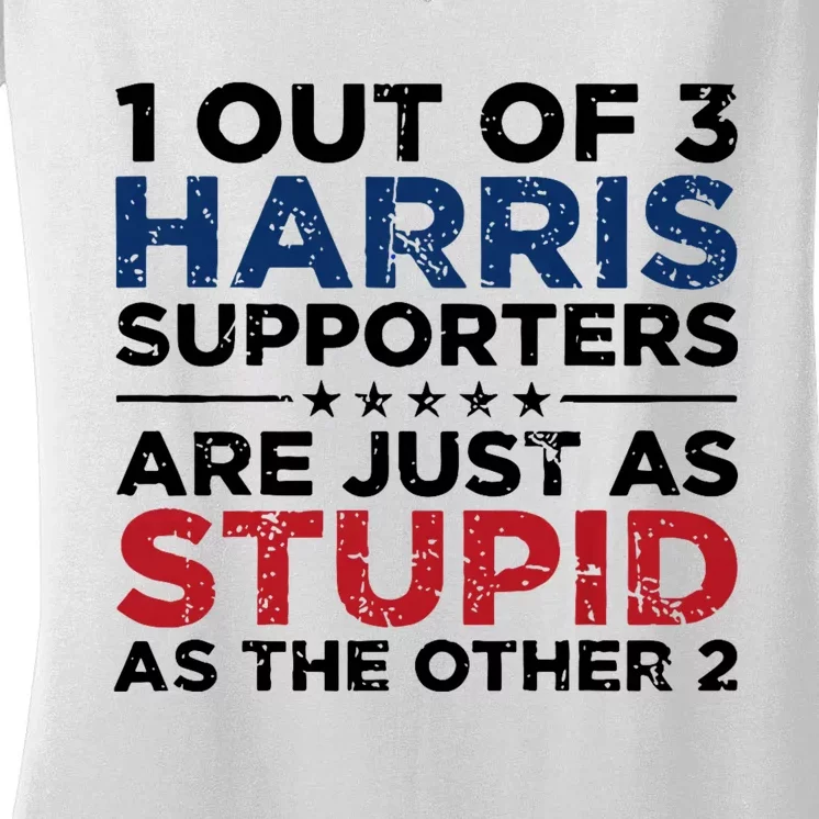 1 Out Of 3 Harris Supporters Stupid Funny Saying Women's V-Neck T-Shirt