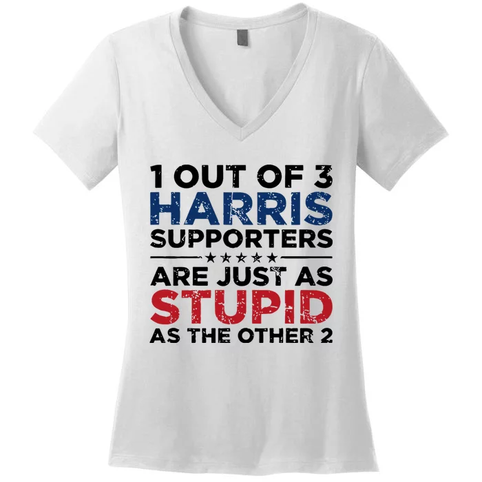 1 Out Of 3 Harris Supporters Stupid Funny Saying Women's V-Neck T-Shirt