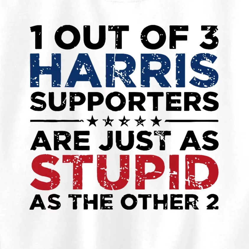 1 Out Of 3 Harris Supporters Stupid Funny Saying Kids Sweatshirt