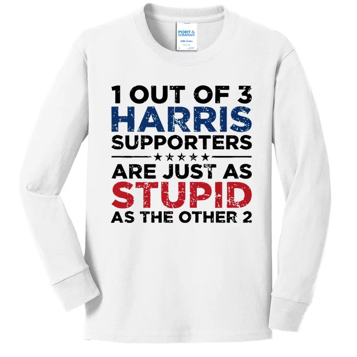 1 Out Of 3 Harris Supporters Stupid Funny Saying Kids Long Sleeve Shirt