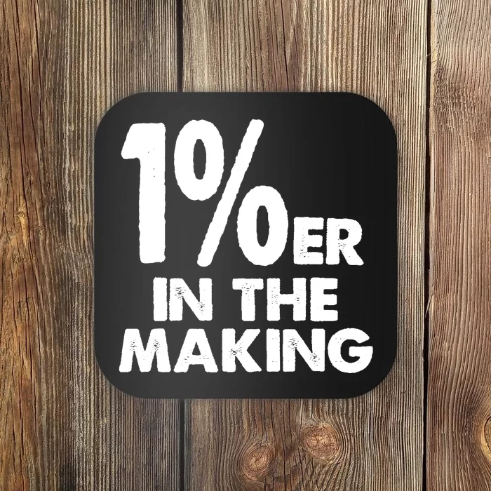 1%er One Percenter In The Making Entrepreneur Life Coaster