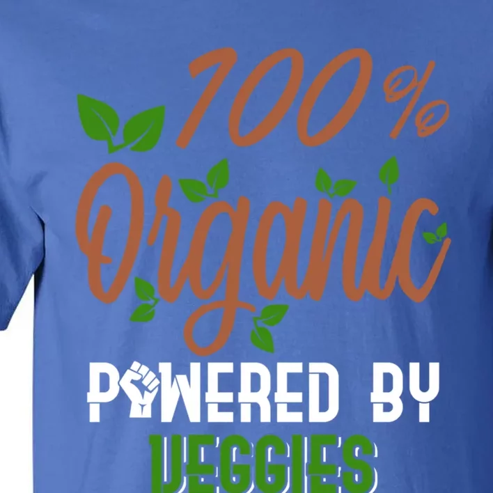 100% Organic Powered By Veggies Cool Gift Tall T-Shirt