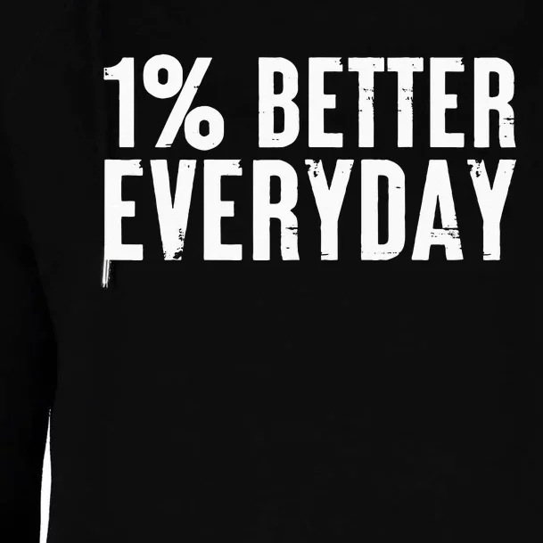 1 Percent Better Everyday Motivation Quote Simple Design Womens Funnel Neck Pullover Hood