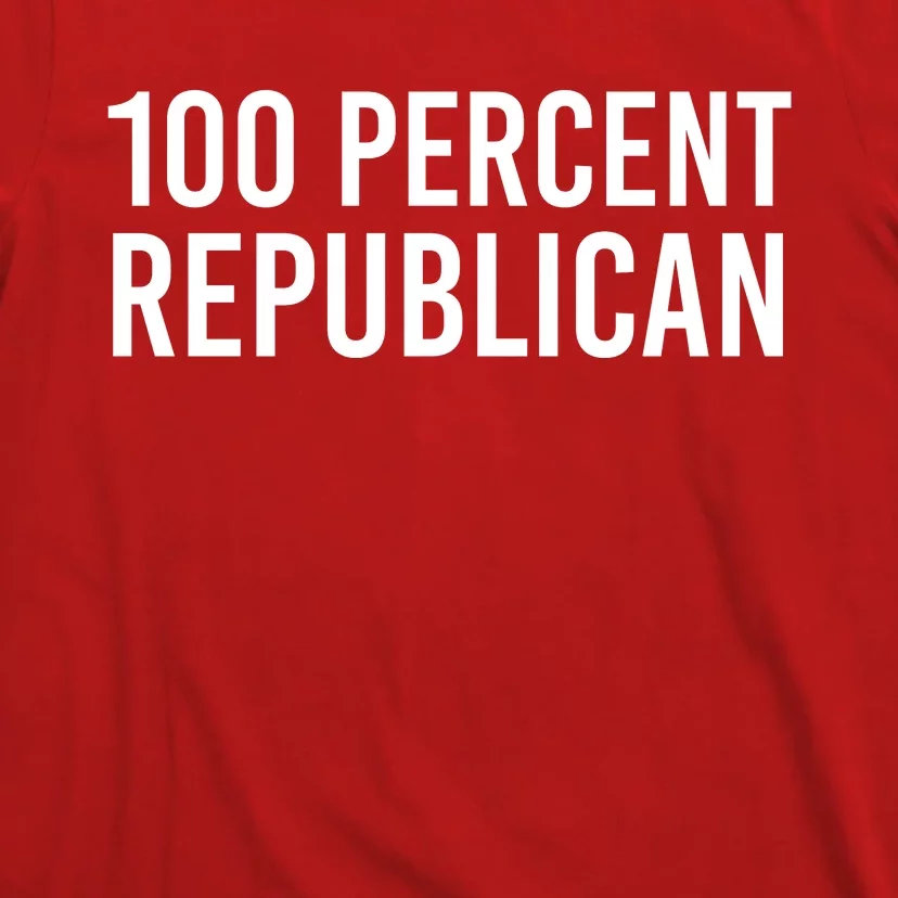 100 Percent Republican, Republican Gift T-Shirt