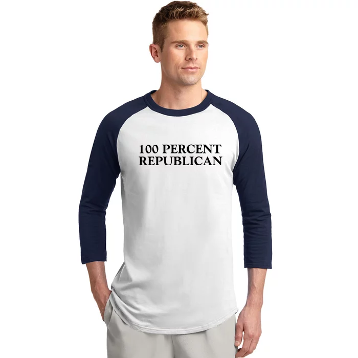 100 Percent Republican Conservative Gifts Baseball Sleeve Shirt