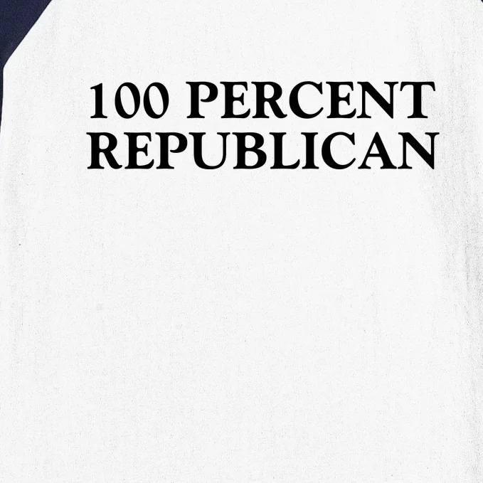 100 Percent Republican Conservative Gifts Baseball Sleeve Shirt