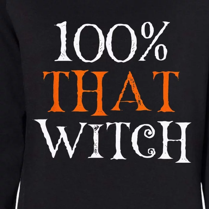 100 Percent That Witch Womens California Wash Sweatshirt