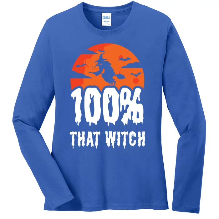 100 Percent That Witch Funny Witch Vibes Halloween Design Gift Ladies Long Sleeve Shirt