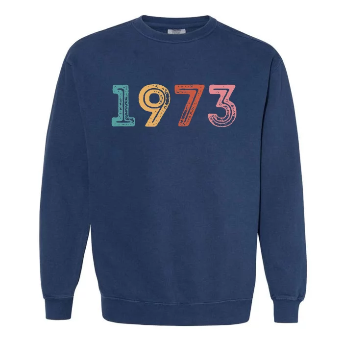 1973 Pro Vintage Choice Women Rights Feminist Garment-Dyed Sweatshirt