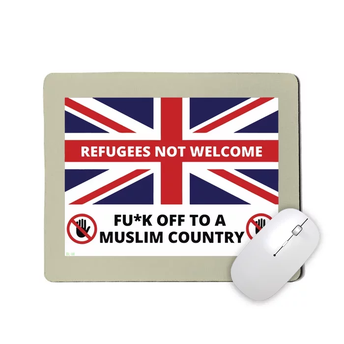 1mannovoice Refugees Not Welcome Fuck Off To A Muslim Country Mousepad