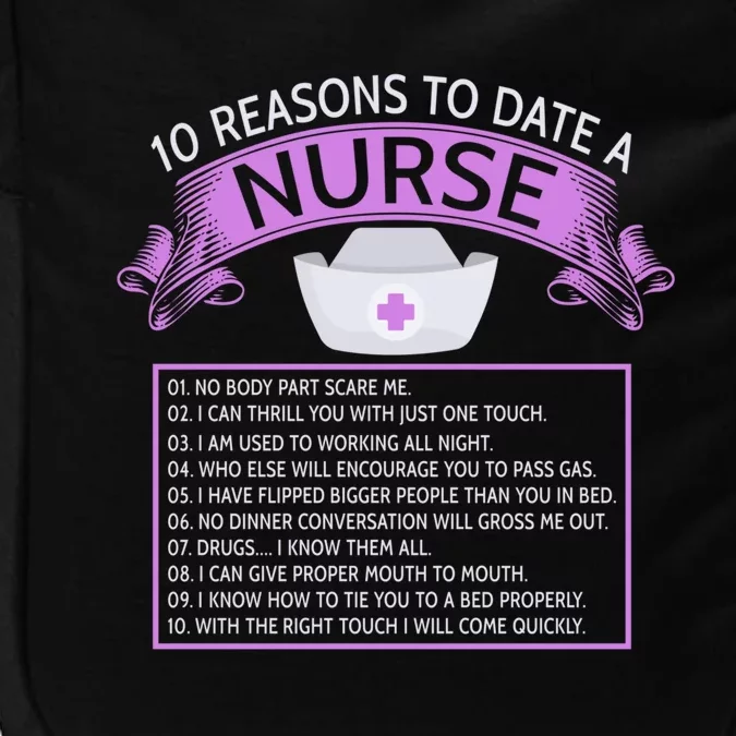 10 Reasons To Date A Nurse Funny Dating Saying Gift Impact Tech Backpack