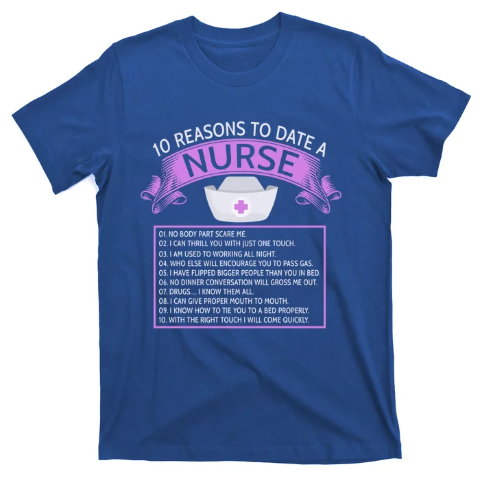 10 Reasons To Date A Nurse Funny Dating Saying Gift T-Shirt