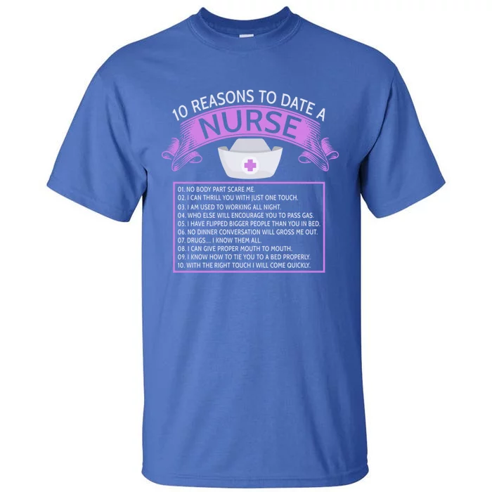 10 Reasons To Date A Nurse Funny Dating Saying Gift Tall T-Shirt