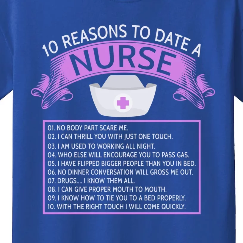 10 Reasons To Date A Nurse Funny Dating Saying Gift Kids T-Shirt