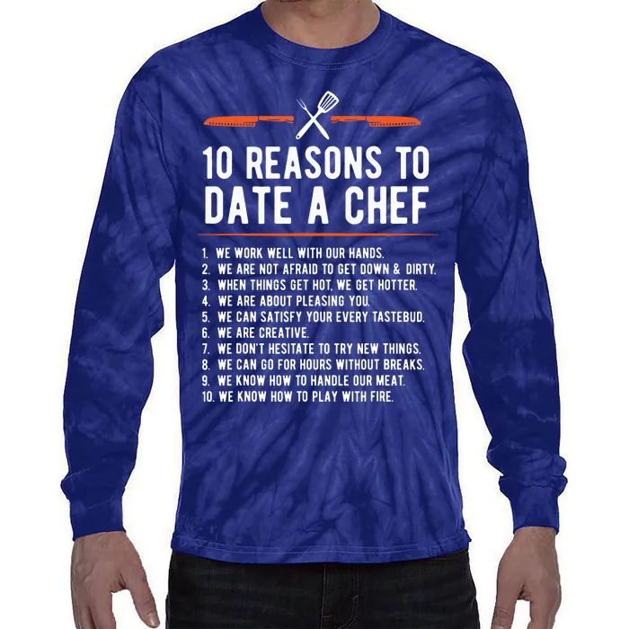 10 Reasons To Date A Chef Gift Funny Cook Assistant Gift Tie-Dye Long Sleeve Shirt