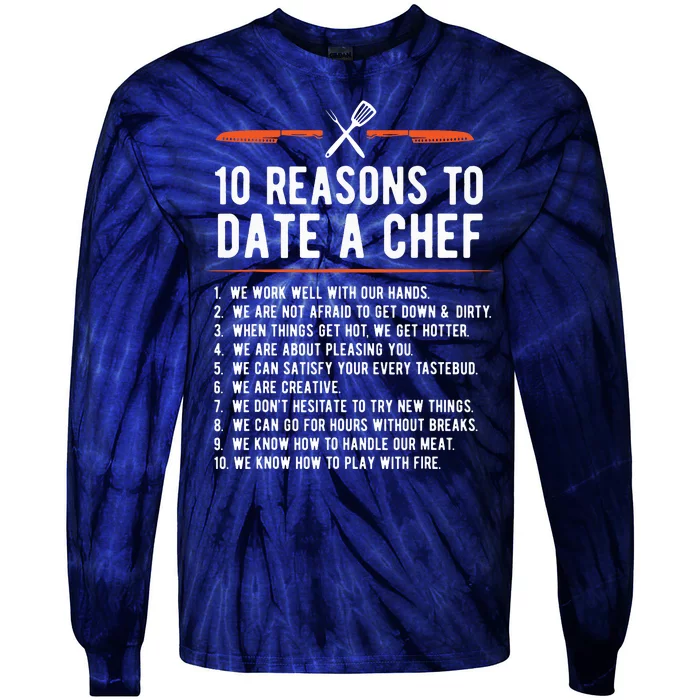 10 Reasons To Date A Chef Gift Funny Cook Assistant Gift Tie-Dye Long Sleeve Shirt