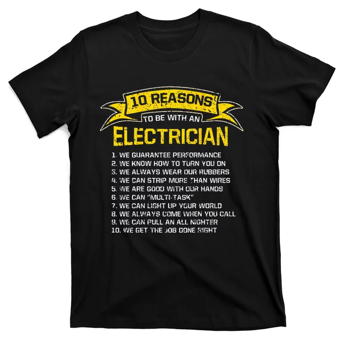 10 Reasons To Be With An Electrician T-Shirt