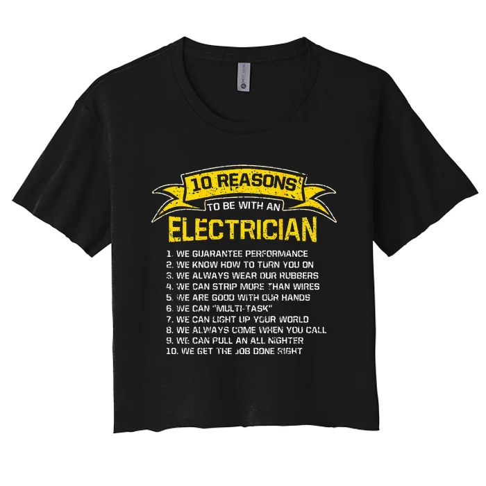 10 Reasons To Be With An Electrician Women's Crop Top Tee