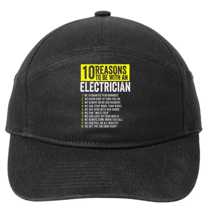 10 Reasons To Be With An Electrician Electricians 7-Panel Snapback Hat