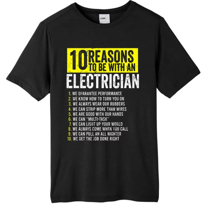 10 Reasons To Be With An Electrician Electricians ChromaSoft Performance T-Shirt