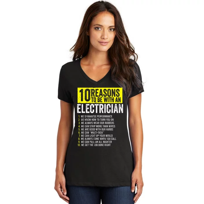 10 Reasons To Be With An Electrician Electricians Women's V-Neck T-Shirt