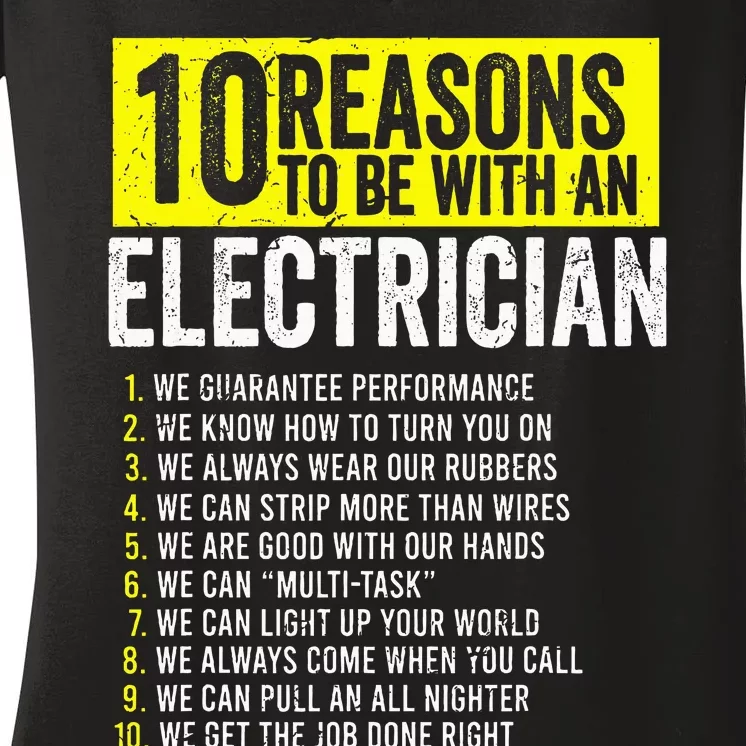 10 Reasons To Be With An Electrician Electricians Women's V-Neck T-Shirt