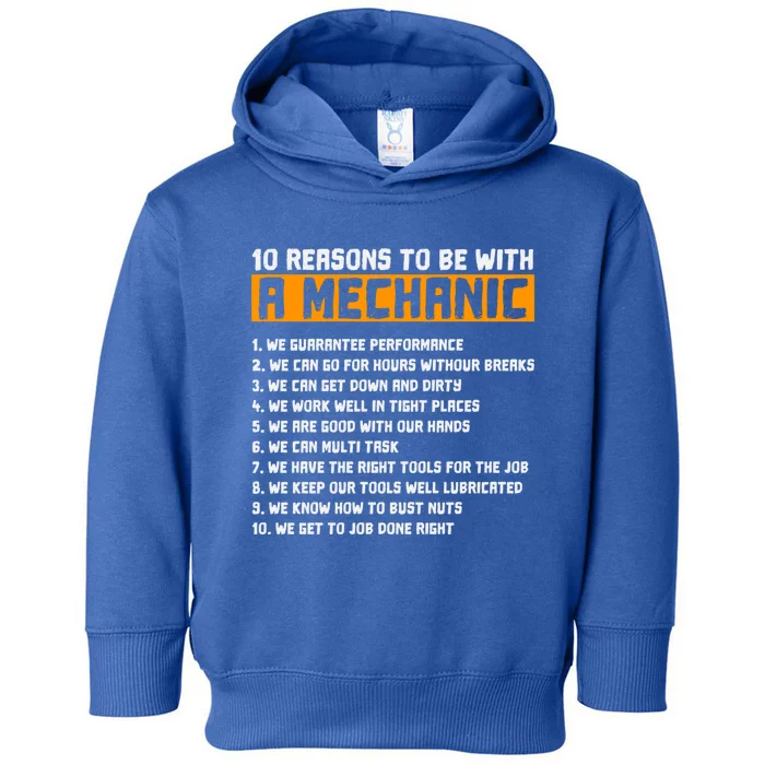 10 Reasons To Be With A Mechanic Funny Gift Motor Mechanic Gift Toddler Hoodie