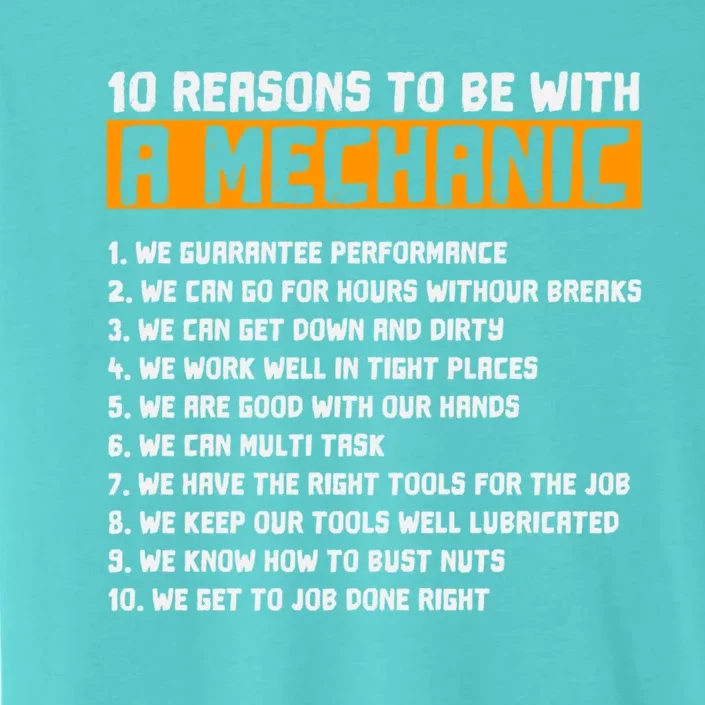 10 Reasons To Be With A Mechanic Funny Gift Motor Mechanic Gift ChromaSoft Performance T-Shirt