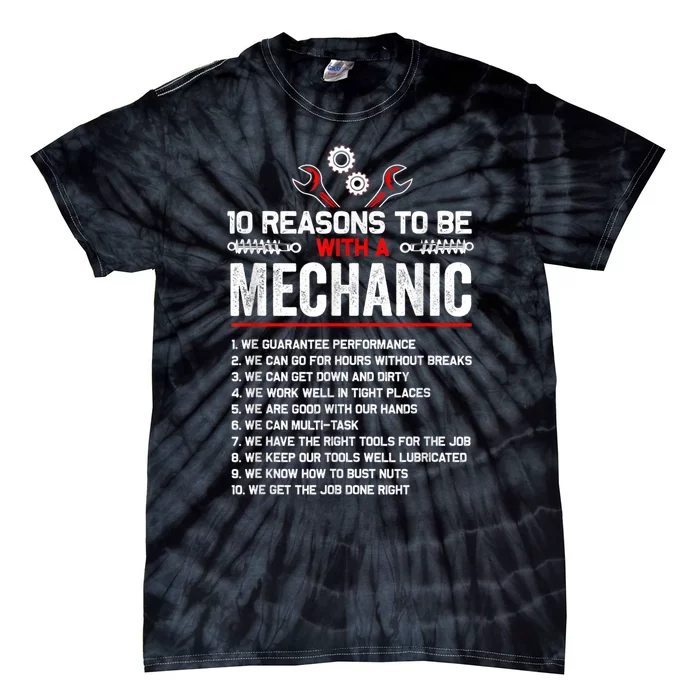 10 Reasons To Be With A Mechanic For Men Car Mechanics Tie-Dye T-Shirt