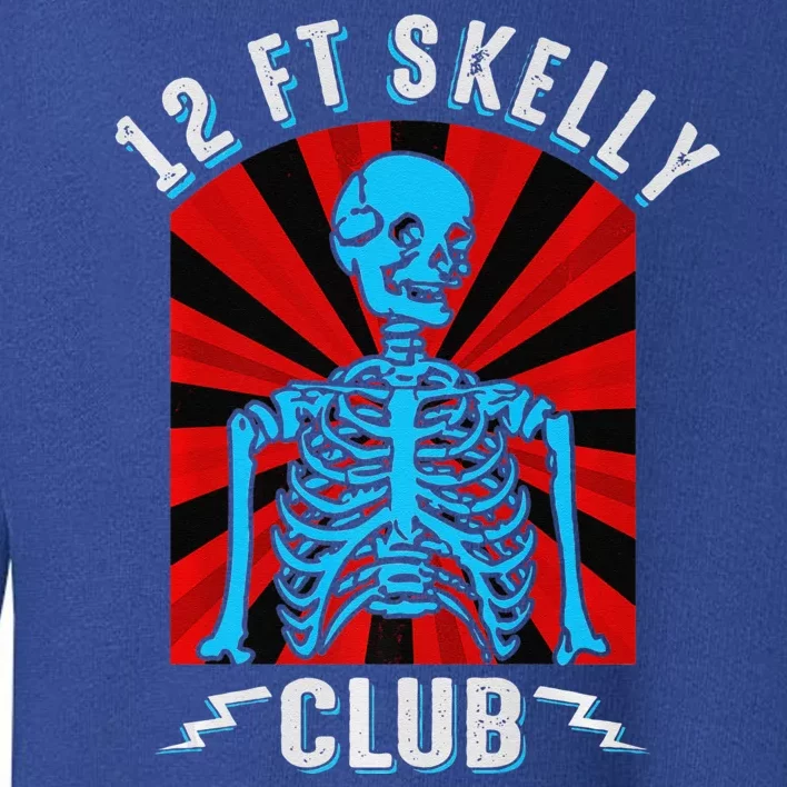 12ft Skelly Club Halloween 12 Foot Skeleton Appreciation Toddler Sweatshirt