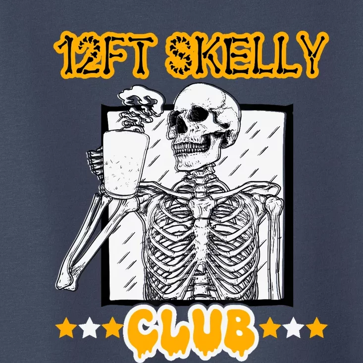 12ft Skelly Club Halloween For Coffee Lover 12 Foot Skeleton Toddler T-Shirt