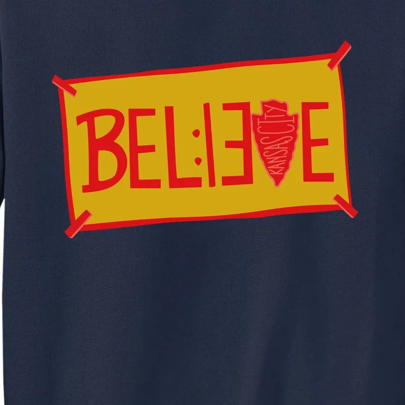 13 Seconds Chiefs Believe 13 Seconds 20 Tall Sweatshirt