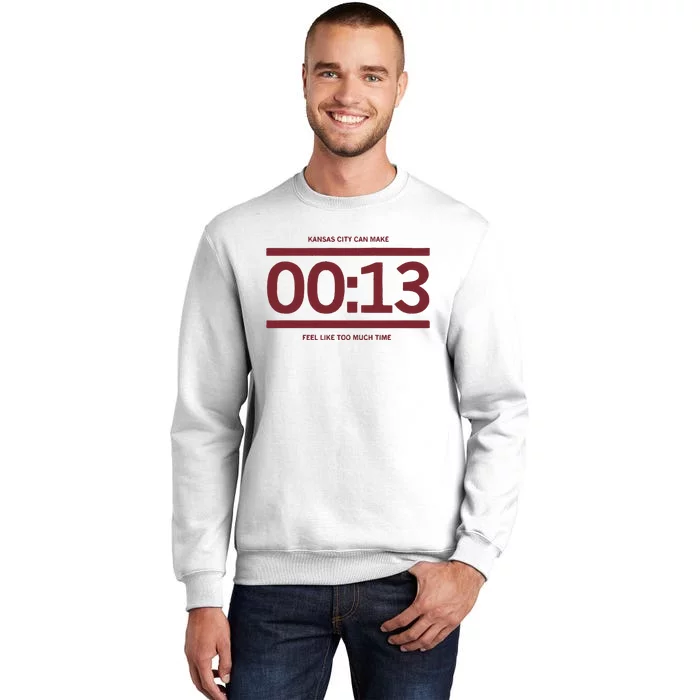 13 Seconds Kansas City Can Make 13 Seconds Feel Like Too Much Time Sweatshirt