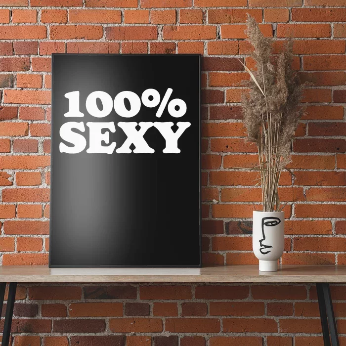 100 Sexy One Hundred Percen Sexy Funny Sarcastic Joke Poster