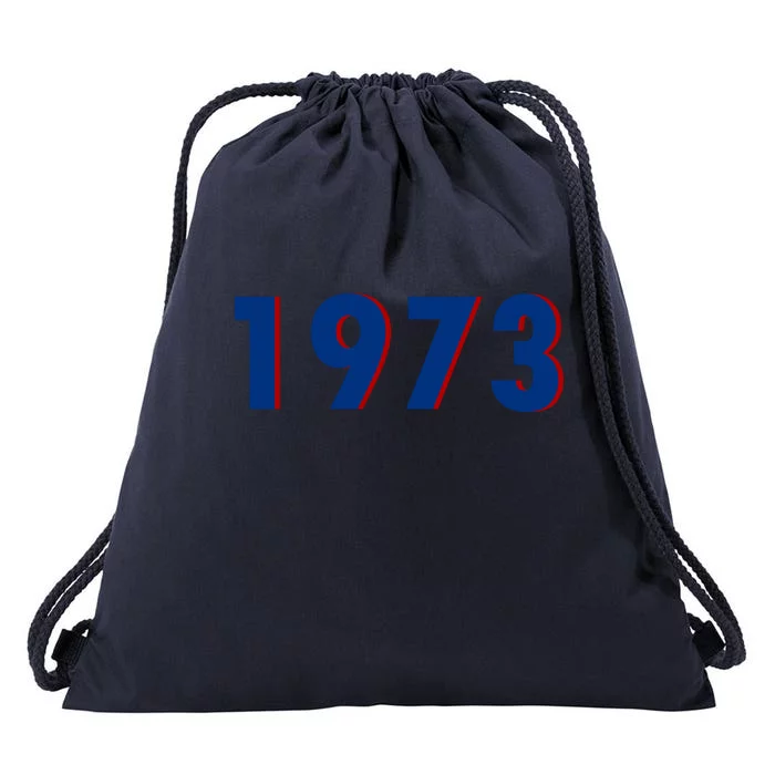 1973 Support Roe V Wade Pro Choice Pro Roe Women's Rights Drawstring Bag