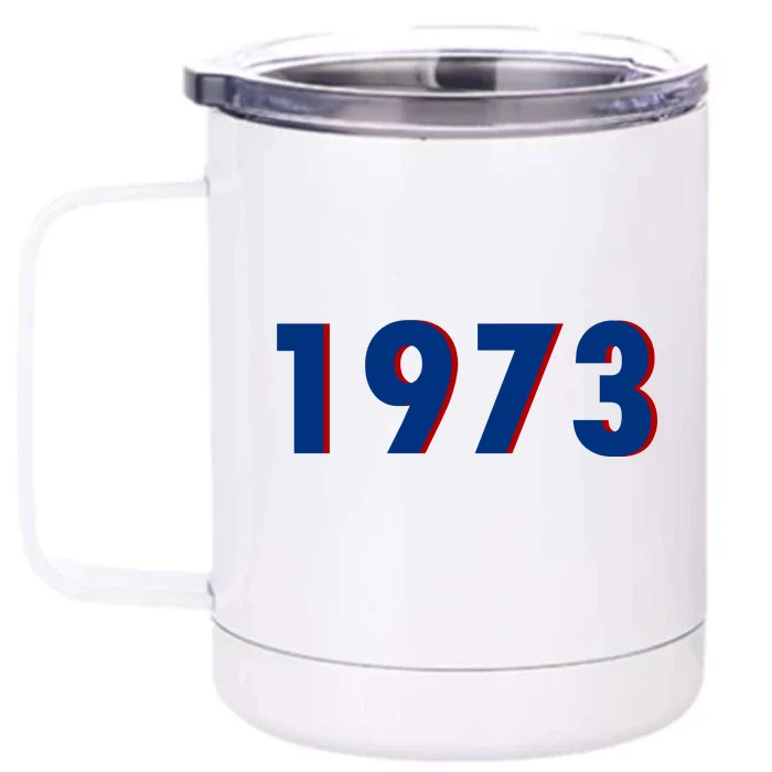 1973 Support Roe V Wade Pro Choice Pro Roe Women's Rights Front & Back 12oz Stainless Steel Tumbler Cup