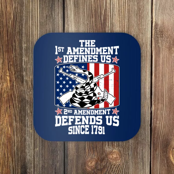 1st Amendment Defines Us 2nd Amendment Defends Us Since 1791 Coaster